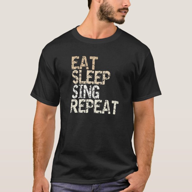 T-shirt Eat Sleep Sing Repeat outfit choir singers hobby s (Devant)