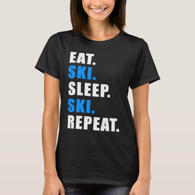 T-SHIRT EAT SLEEP SKI REPEAT SNOW ALPIN WINTER WOMEN MEN C (Devant)