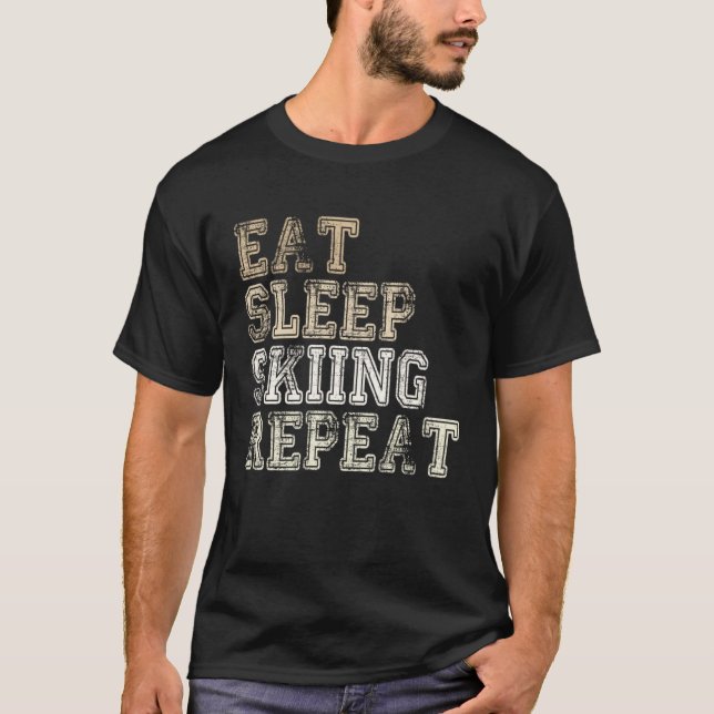 T-shirt Eat Sleep Skiing Repeat Apres Ski Saying Outfit Sk (Devant)