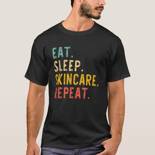 T-shirt Eat Sleep Skincare Repeat Beauty Spa Esthetician V (Devant)