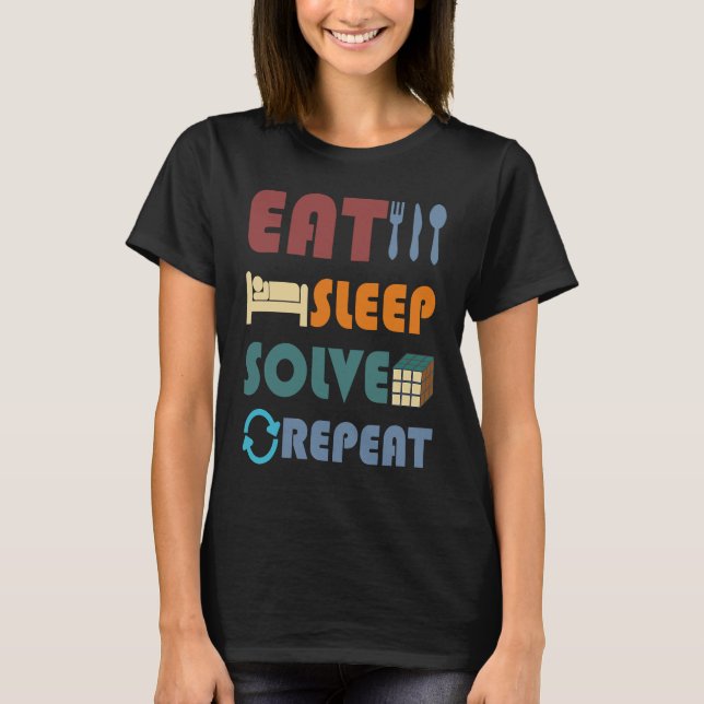 T-shirt Eat Sleep Solve Repeat  Solve Cube Puzzle Fun (Devant)
