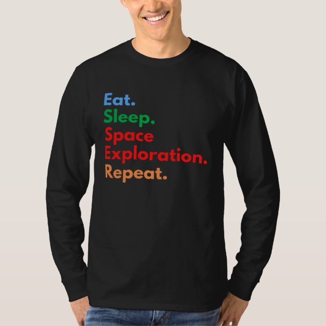 T-shirt Eat Sleep Space Exploration Repeat for Outer Space (Devant)