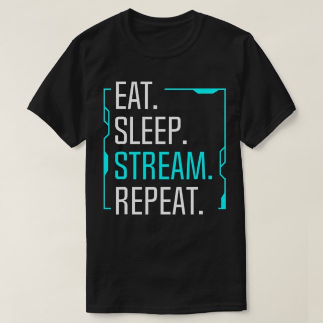 T-shirt Eat Sleep Stream Répéter Movie Streamer Streamer G (Design devant)