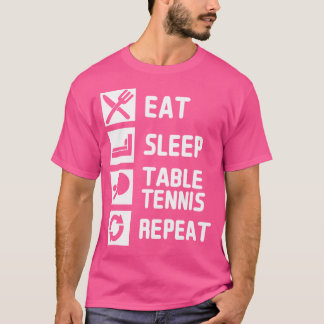 T-shirt Eat Sleep Table Tennis Repeat