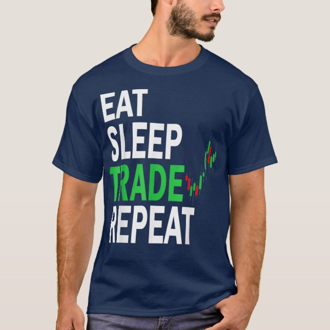 T-shirt Eat Sleep Trade Repeat Day Stock Conception de com (Devant)