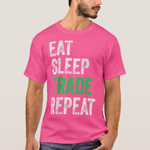 T-shirt Eat Sleep Trade Repeat Day Stock Trading Trader Gi