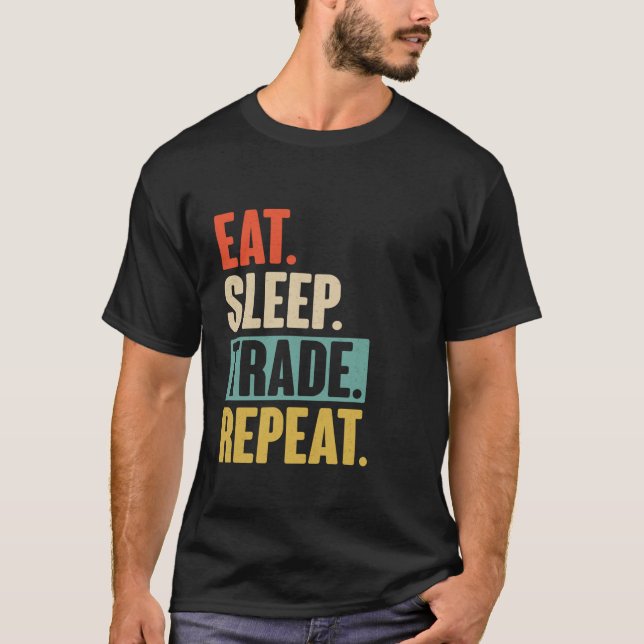 T-shirt Eat Sleep Trade Repeat Funny Trading Trading Stock (Devant)