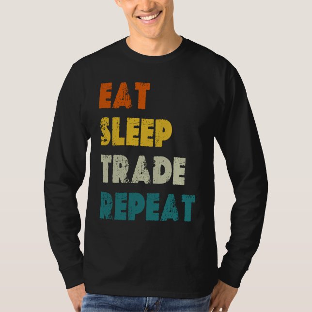 T-shirt Eat Sleep Trade Repeat Stock Day Trading (Devant)