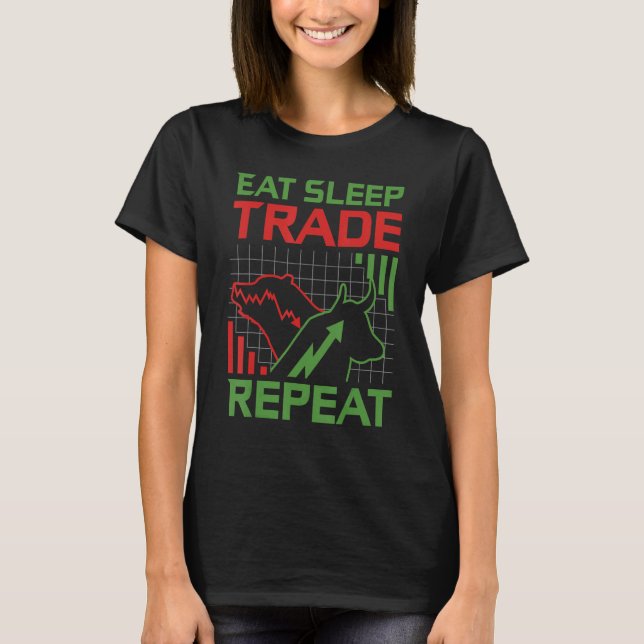 T-shirt Eat Sleep Trade Repeat Stock Market Trader (Devant)