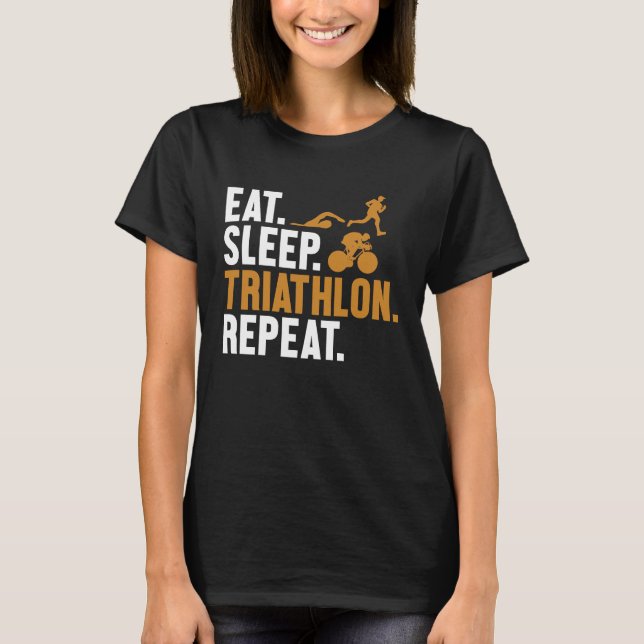 T-shirt Eat Sleep Triathlon Repeat Triathlete Bike Profi T (Devant)