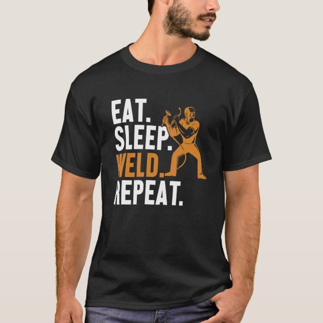 T-shirt Eat Sleep Weld Repeat Mig Rig Inspector Tig Tack W (Devant)