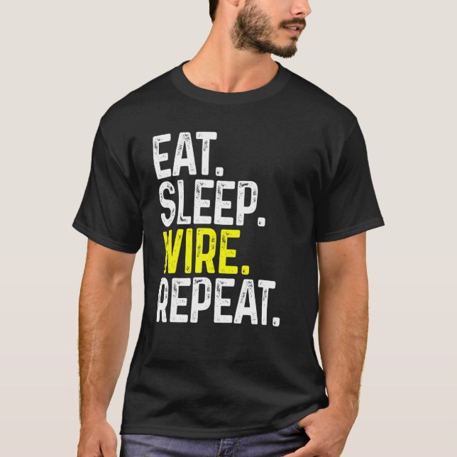 T-shirt Eat Sleep Wire Repeat Funny Electrician Electrical (Devant)