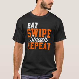 T-shirt Eat Swipe Smash Online Single Dating Party Frat G