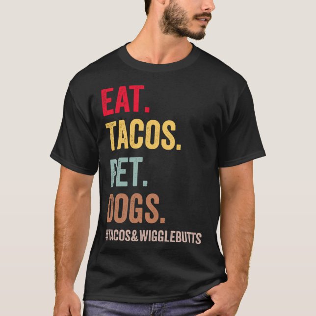 T-shirt Eat Tacos Pet Dogs Tacos And Wigglebutts women men (Devant)