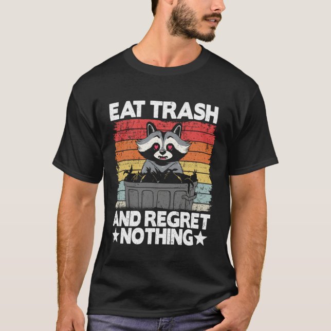 T-shirt Eat Trash And Regret Nothing Raccoon 14 (Devant)