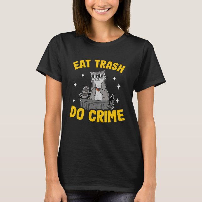 T-shirt Eat Trash Do Crime Funny Raccoon 4 (Devant)