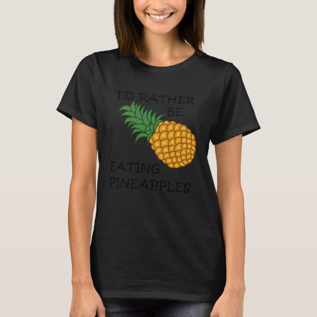 T-shirt Eating Pineapples Ironic Fruit (Devant)