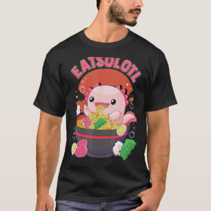 T-shirt Eatsolotl Axolotl Manger Ramen Noodles Ramen Love
