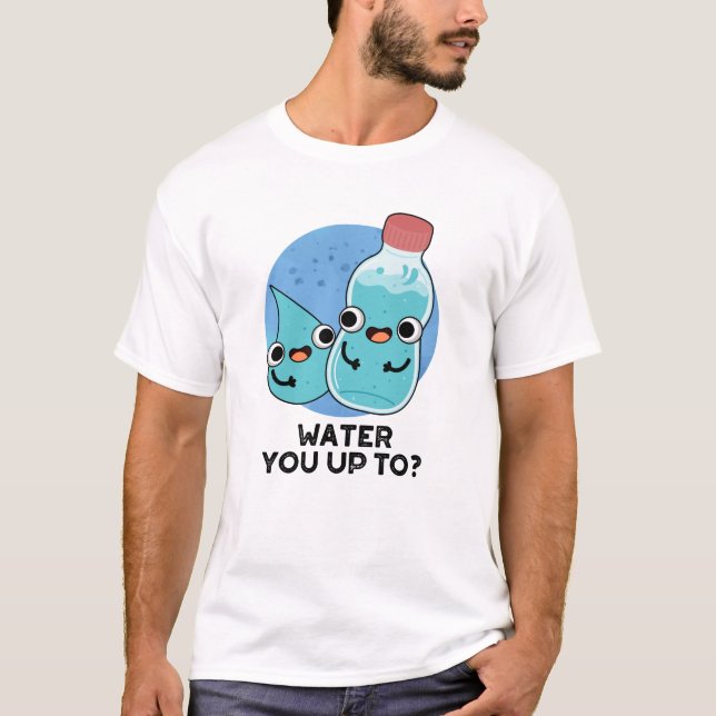 T-shirt Eau Vous Jusqu'À Funky Water Pun (Devant)