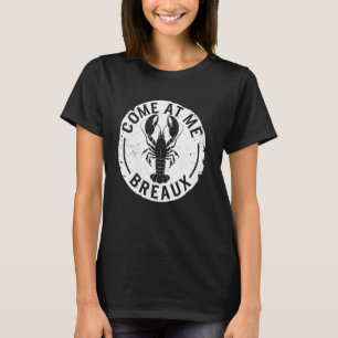 T-shirt Ébullition d'écrevisses Venez à moi Breaux Louisia