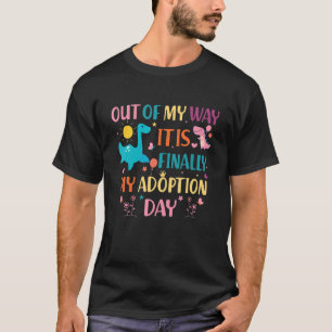 T-shirt Écartez-vous, c'est le jour de l'adoption, enfin a