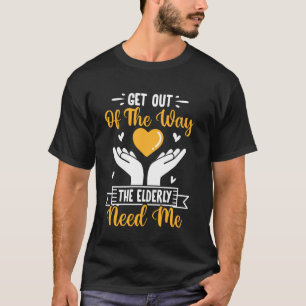 T-shirt Écartez-vous, les personnes âgées ont besoin de mo