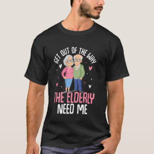T-shirt Écartez-vous, les personnes âgées ont besoin de mo