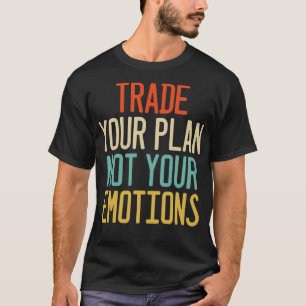 T-shirt Échanger votre plan pas vos émotions Trader Invest