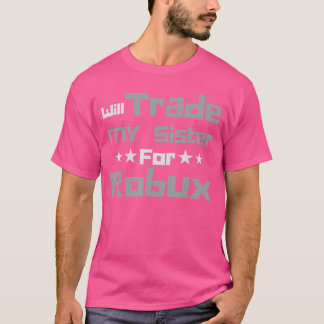 T-shirt Échangerai Ma Sœur pour Robu drôle de garçon de je