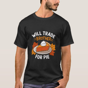 T-shirt Échangerai mon frère contre une tarte drôle de Tha