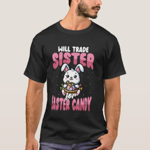 T-shirt Échangerai sœur contre friandises de Pâques Lapin