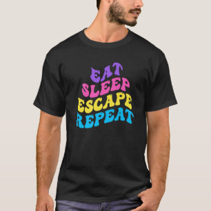 T-shirt Échapper Salle Manger Sleep Échapper Répéter pour