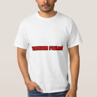 T-shirt Échec de la mission, réessayez