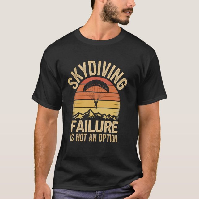 T-shirt Échec drôle de parachutisme n'est pas une option C (Devant)