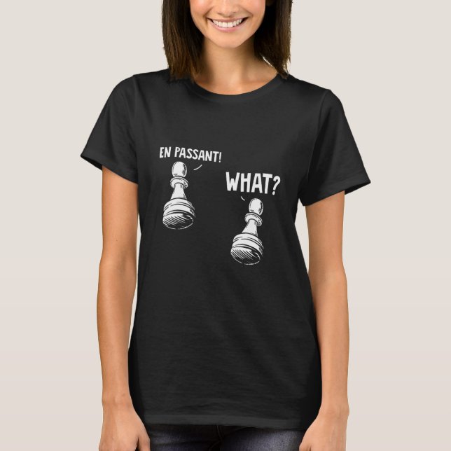T-shirt Échecs En Passant Quel Jeu De Joueur D'Échecs De P (Devant)