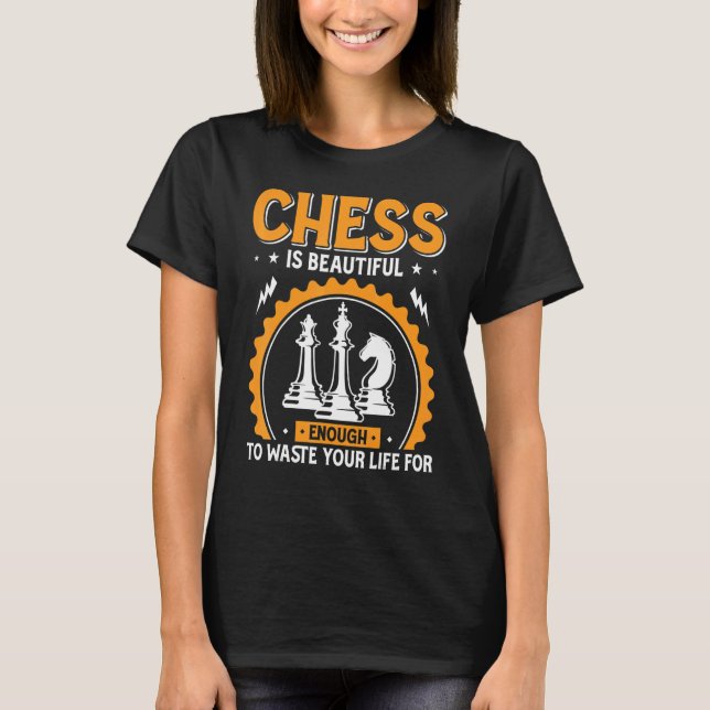 T-shirt Échecs est belle citation jeu d'échecs pièces d'éc (Devant)