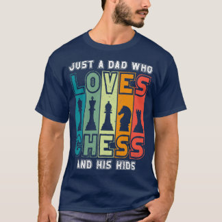 T-shirt Échecs Papa Juste Un Père Qui Aime Les Échecs Pièc
