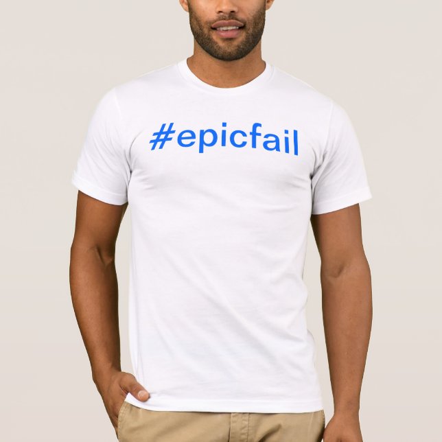 T-shirt Échouer épique d'étiquette de gâchis (Devant)