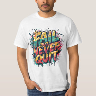 T-shirt Échouer Mais Ne Jamais Abandonner – Style Graffiti