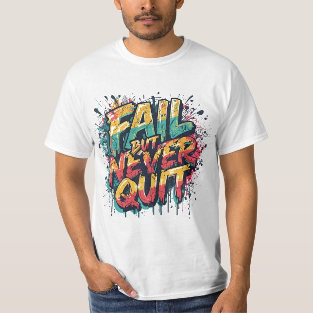T-shirt Échouer Mais Ne Jamais Abandonner – Style Graffiti (Devant)