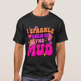 T-shirt Éclat impertinent même dans la boue équipe de boue