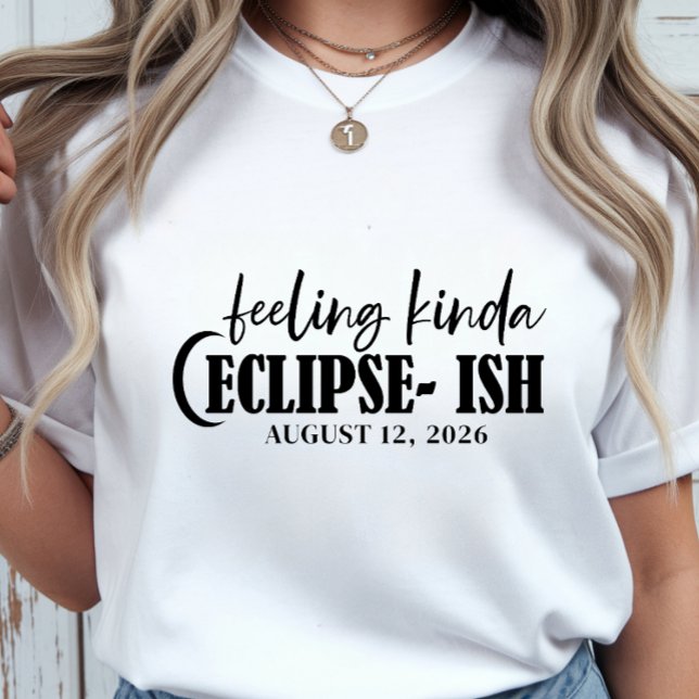 T-shirt Éclipse Solaire Sentiment Plutôt Éclipsé Céleste (Solar Eclipse Feeling Kinda Eclipse-ish Celestial T-Shirt)