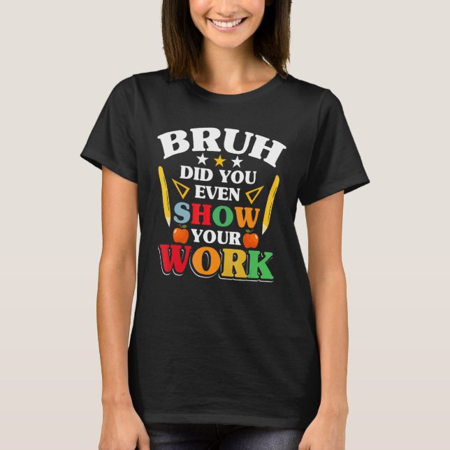 T-shirt École De Professeur Bruh Avez-Vous Même Montré Vot (Devant)