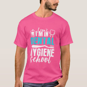 T-shirt École d'hygiène dentaire Étudiant dentaire Humour