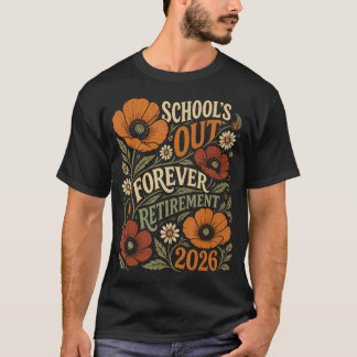 T-shirt Écoles Florales Terminées Pour Toujours Retraite 2