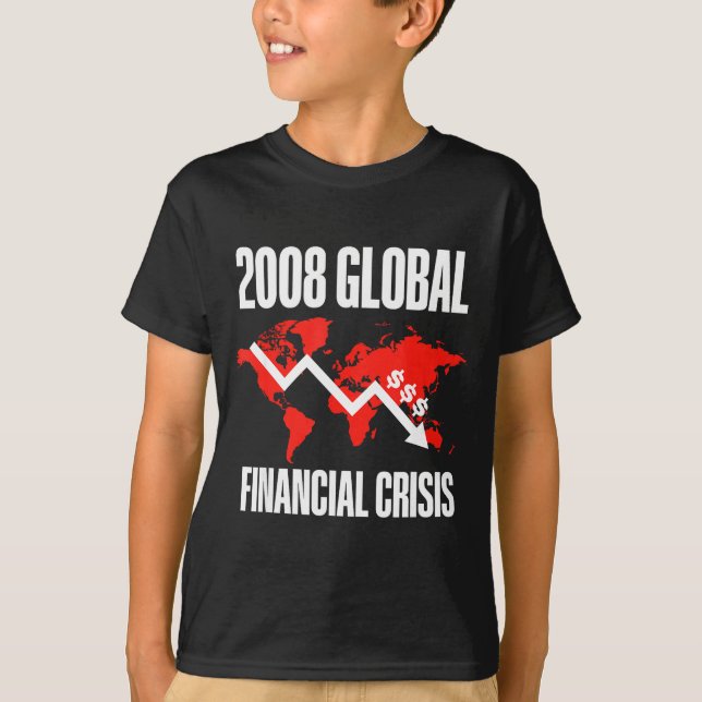 T-shirt Economic Humor, 2008 Global Financial Crisis Funny (Devant)