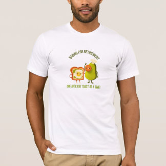 T-shirt Économiser pour la retraite : un toast à l'Avocado