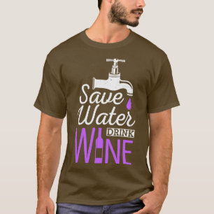 T-shirt Économisez de l'eau Boire du vin Drôle Citation à