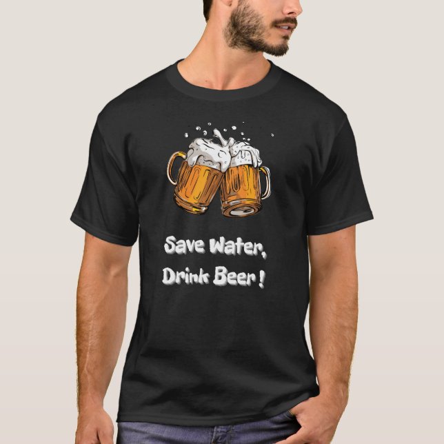 T-shirt Économisez de l'eau, buvez de la bière ! (Devant)