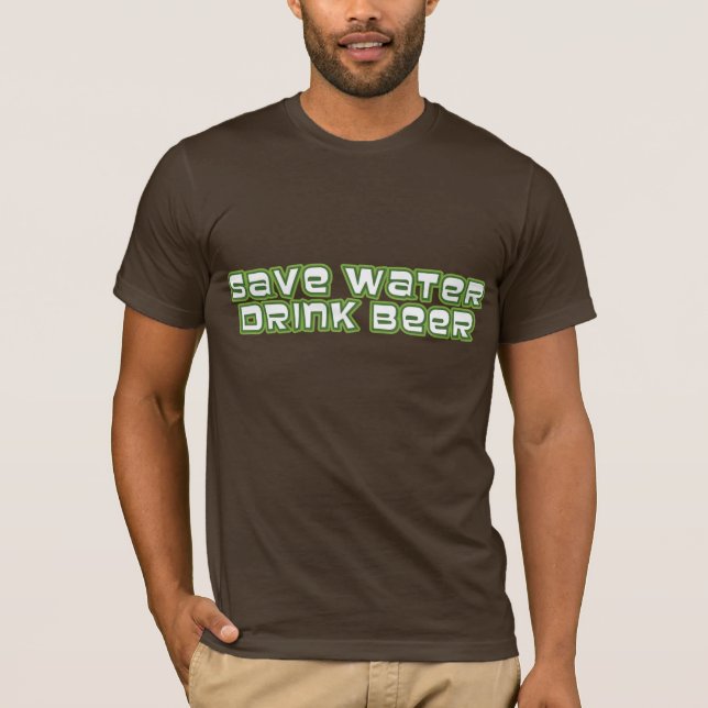 T-shirt Économisez de l'eau, buvez de la bière (Devant)
